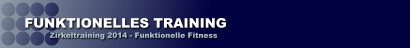 FUNKTIONELLES TRAINING Zirkeltraining 2014 - Funktionelle Fitness